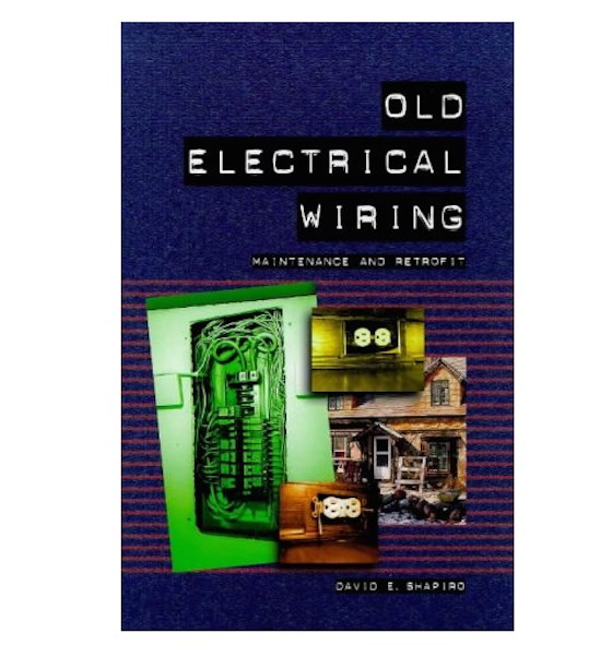 Old Electrical Wiring by David E Shapirp